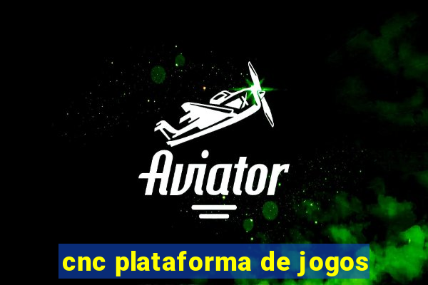 cnc plataforma de jogos